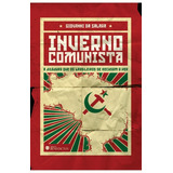 Livro Inverno Comunista A Ditadura Que Os Brasileiros Se Recusam A Ver Giovanni Da Salara