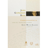 Livro João Guimarães Rosa Correspondência Com Seu Tradutor Alemão Curt Meyer clason 1958 1967 