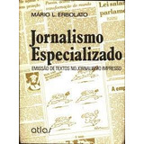 Livro Jornalismo Especializado Emissão De Textos No Jornalismo Impresso Mário L Erbolato 1981
