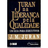 Livro Juran Na Liderança Pela Qualidade, J. M. Juran