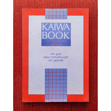 Livro Kaiwa Book - Um Guia Para Comunicação Em Japonês 