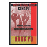 Livro Kung Fu História Filosofia Fundamentos E Técnicas