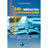 Livro Kylix Delphi Para Linux Com Interbase E Firebird 9788574521510 