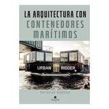 Livro La Arquitectura Con Contenedores Marítimos