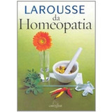Livro Larousse Da Homeopatia