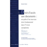 Livro Le Droit D accès Aux Documents En Quête D un Nouveau Droit Fondamental Dans L union Européenne