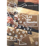 Livro Lei Do Santo Poder E Conflito No Candomblé Armando Vallado 2010 
