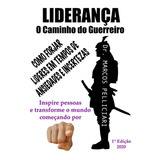 Livro Liderança O Caminho Do Guerreiro