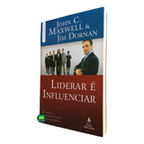 Livro Liderar É Influenciar John C Maxwell Jim Dornan