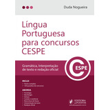 Livro Língua Portuguesa Para Concursos Cespe Gramática Interpretação De Texto E Redação Oficial Duda Nogueira 2017 