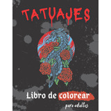 Livro Livro De Colorir De Tatuagens Para Adultos 100 Tatua