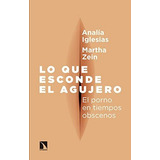 Livro Lo Que Esconde El Agujero El Porno En Tiempos Obscenos