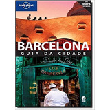 Livro Lonely Planet Barcelona Guia Da Cidade Viagem Mapas