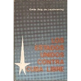 Livro Los Estados Unidos Contra Cuba Libre 2 - Emilio Roig De Leuchsenring [1982]