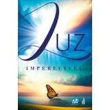 Livro Luz Imperecível Estudo Interpretativo Do Evangelho