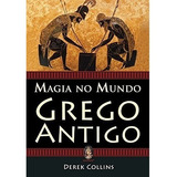 Livro Magia No Mundo Grego Antigo De Derek Collins Editora Madras Capa Mole Em Português