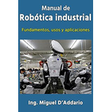 Livro Manual De Robótica Industrial Fundamentos Usos E e