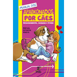 Livro Manual Dos Apaixonados Por Cães Márcio Infante Vieira 2014 