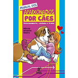 Livro Manual Dos Apaixonados Por Cães