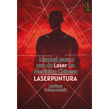 Livro Manual Para O Uso Do Laser Na Medicina Chinesa Laserpuntura
