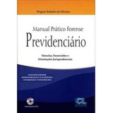 Livro Manual Prático Forense Previdenciário - Súmulas, Enunciados E Orient.. - Wagner Roberto De Oliveira [2014]