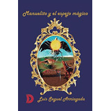 Livro Manuelito Y El Espejo Mágico De Luis Seguel Arriagada