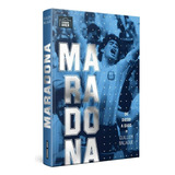 Livro Maradona: De Diego A D10s - Edição Especial Capa Dura Guillem Balague Editora Grande Área 2023