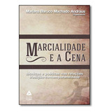 Livro Marcialidade E A Cena