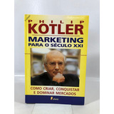 Livro Marketing Para O Século Xxi Philip Kotler Editora Futura 6 Edição 1999 R635