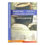 Livro Marketing Político E Persuasão Figueiredo Rubens