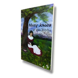 Livro Mary Jones E Sua Bíblia A História Da Menina Galesa: A Menina E A Bíblia, De Mary Carter E Charles David Becker. Historias Reais, Vol. 1. Editorial Menonita, Capa Mole Em Português, 2012