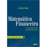 Livro Matemática Financeira Uma Introdução À Análise De Risco Clovis De Faro 2014 