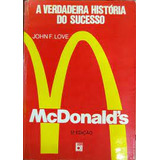 Livro Mcdonald s A Verdadeira História Do Sucesso John F Love 1989 