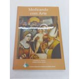 Livro Medicando Com Arte Jordano Pereira Araújo Loja 01 Estante 4 53