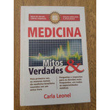 Livro Medicina Mitos Verdades Carla Leonel 8a Edição 2013