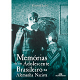 Livro Memórias De Um Adolescente Brasileiro Na Alemanha Nazista De Loibl Elisabeth Relatos De Guerra Editorial Melhoramentos Capa Mole Em Português 2017