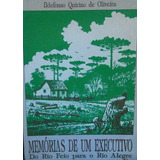 Livro Memórias De Um Executivo Do Rio Feio Para O Rio Alegre - Ildefonso Quirino De Oliveira [1989]