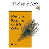 Livro Memórias Póstumas De Brás Cubas - Machado De Assis [2010]