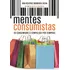 Livro Mentes Consumistas De Ana Beatriz Barbosa Silva Edição 1 Do Consumismo À Compulsão Por Compras Em Português 2014 Editora Principium
