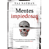 Livro Mentes Impiedosas: O Que Leva Alguém A Se Tornar Um Serial Killer Ou Atacar Pessoas A Quem Diz Amar?