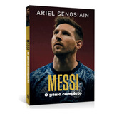 Livro Messi O Gênio Completo Ariel Senosiain