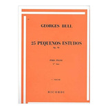 Livro Método 25 Pequenos Estudos Georges Bull Para Piano