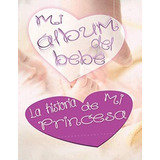 Livro  Meu Álbum De Bebê A História Da Minha Princesa  Álbum