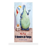 Livro Meu Amigo, O Monstro Do Tempo - Steve Smallman / Bruno Merz [2012]