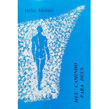 Livro Meu Caminho Para Deus Hélio Moraes 1994 