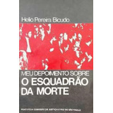 Livro Meu Depoimento Sobre O Esquadrão Da Morte De Helio 