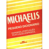 Livro Michaelis / Pequeno Dicionario / Espanhol - Portugues / Portugues - E - Helena B. C. Pereira [1999]