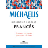 Livro Michaelis Dicionário Escolar De Jelssa Ciardi Avolio E Mára Lucia Faury Edição 3 Em Português E Francês 2016 Editora Melhoramentos