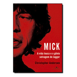 Livro Mick A Vida Louca E O Gênio Selvagem De Jagger