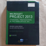 Livro Microsoft Project 2013 Standard Professional Pro Para Office 365 Ricardo Viana Vargas Allan Christian Rocha 1 Ed 2013